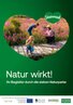 Natur wirkt! Reisebegleiter durch die sieben Naturparke
